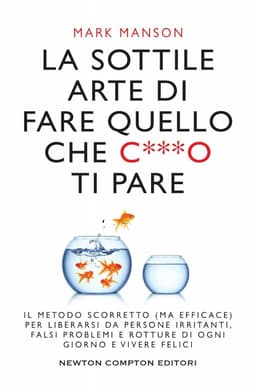Copertina di La sottile arte di fare quello che c***o ti pare